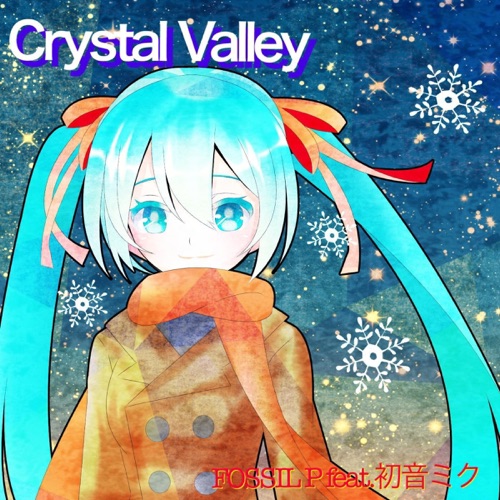 Crystal Valley – FOSSIL P & Hatsune Miku-无损音乐