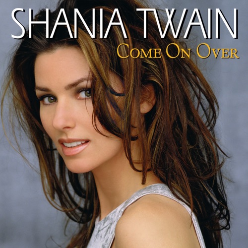Come On Over (International Version) – Shania Twain-无损音乐