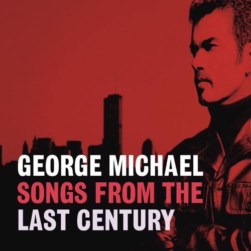 Songs from the Last Century – GEORGE MICHAEL-无损音乐