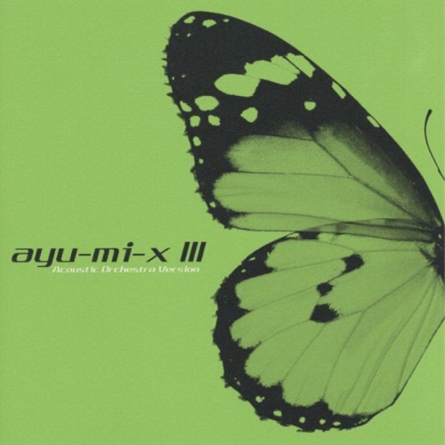 Ayu-mi-x III (Acoustic Orchestra Version) – 滨崎步-无损音乐