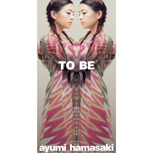 TO BE – Single – 浜崎あゆみ-无损音乐