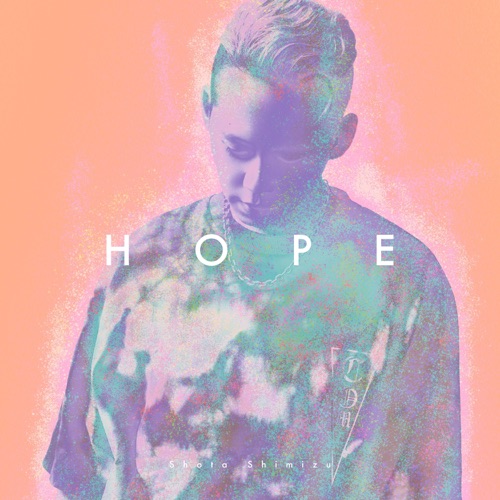 HOPE – 清水翔太-无损音乐