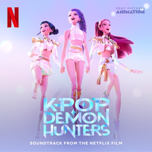 KPop Demon Hunters (Soundtrack from the Netflix Film) – KPop Demon Hunters Cast, HUNTR/X & Saja Boys-无损音乐