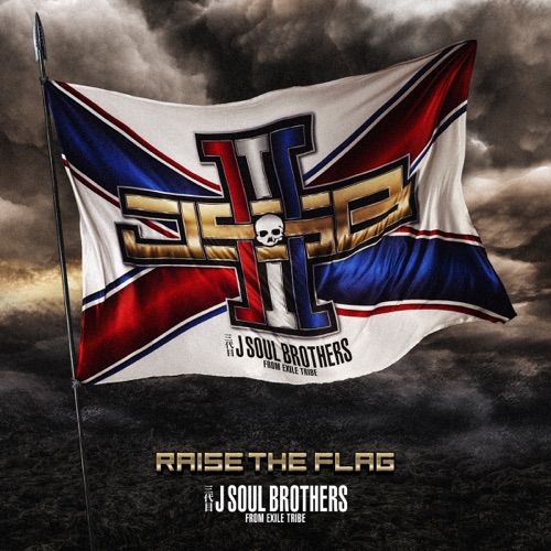 RAISE THE FLAG – J SOUL BROTHERS III from EXILE TRIBE-无损音乐