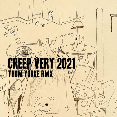 Creep (Very 2021 Rmx) [feat. Radiohead] – Single – Thom Yorke-无损音乐