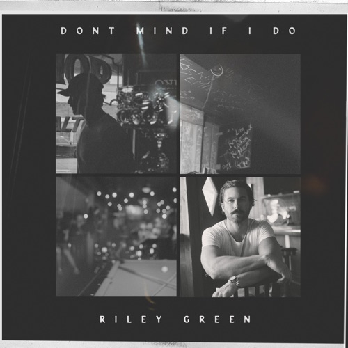 Don’t Mind If I Do – Riley Green-无损音乐