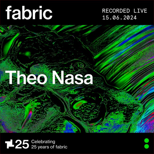 2024年6月15日，Theo Nasa在织物上（DJ Mix） – Theo NasaTheo Nasa at fabric, Jun 15, 2024 (DJ Mix)-无损音乐