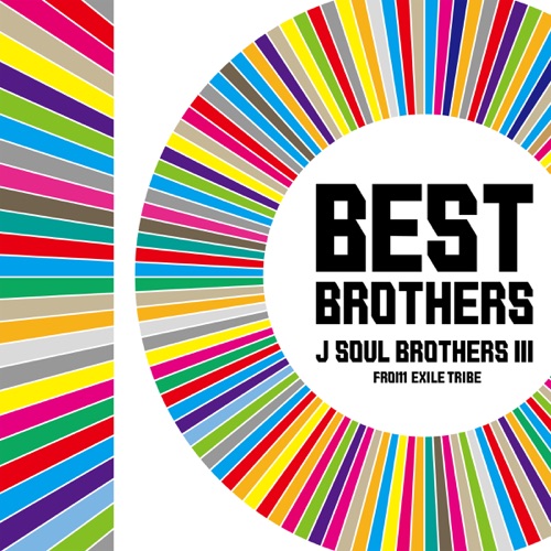 BEST BROTHERS – J SOUL BROTHERS III from EXILE TRIBE BEST BROTHERS – J SOUL BROTHERS III from EXILE TRIBE