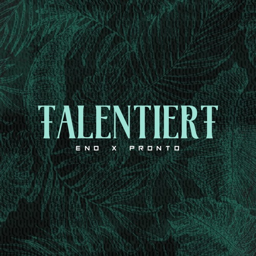 Talentiert – Single – Eno & Pronto-无损音乐
