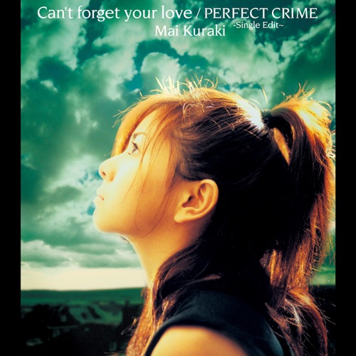 Can’t forget your love – 倉木麻衣-无损音乐