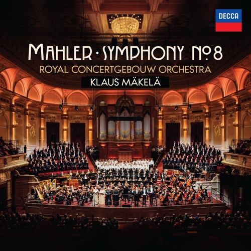皇家音乐厅管弦乐团 & 克劳斯・麦凯莱 《Mahler: Symphony No. 8 – 皇家音乐厅管弦乐团 & 克劳斯・麦凯莱》 2025 演唱会 [Live at Concertgebouw, Amsterdam, May 2025]-无损音乐
