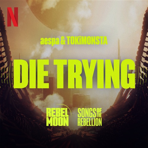 Die Trying – Single – aespa & TOKiMONSTA-无损音乐
