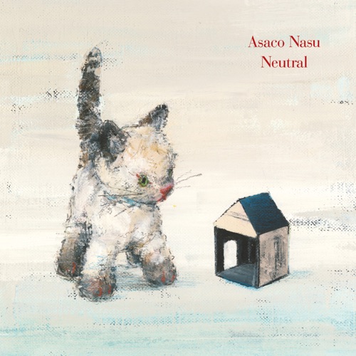 Neutral – Nasu Asaco-无损音乐