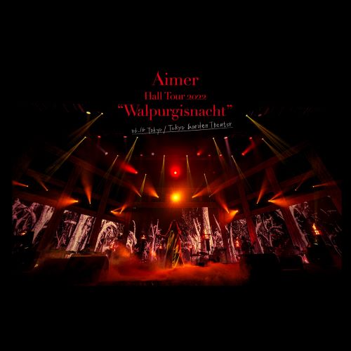 《Aimer Hall Tour Walpurgisnacht Live at TOKYO GARDEN THEATER》 2022 演唱会-无损音乐